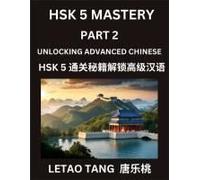 Chinese Hsk Level 5 Test (Part 2) - A Guide To Hsk Test, Self-Study Course Book To Prepare And Qualify Hsk All Levels, Stories, Essays, Idioms, ... And Culture, English, Pinyin, Simplified Ch
