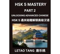 Chinese HSK Level 5 Test (Part 2) - A Guide to HSK Test, Self-study Course Book to Prepare and Qualify HSK All Levels, Stories, Essays, Idioms, ... and Culture, English, Pinyin, Simplified Ch