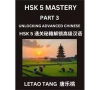 Chinese Hsk Level 5 Test (Part 3) - A Guide To Hsk Test, Self-Study Course Book To Prepare And Qualify Hsk All Levels, Stories, Essays, Idioms, ... And Culture, English, Pinyin, Simplified Ch