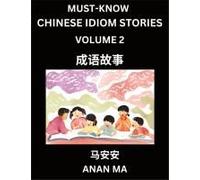 Chinese Idiom Stories (Part 2)- Learn Chinese History And Culture By Reading Must-Know Traditional Chinese Stories, Easy Lessons, Vocabulary, Pinyin, English, Simplified Characters, Hsk All Levels