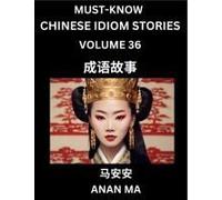 Chinese Idiom Stories (Part 36)- Learn Chinese History And Culture By Reading Must-Know Traditional Chinese Stories, Easy Lessons, Vocabulary, Pinyin, English, Simplified Characters, Hsk All Levels