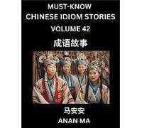 Chinese Idiom Stories (Part 42)- Learn Chinese History And Culture By Reading Must-Know Traditional Chinese Stories, Easy Lessons, Vocabulary, Pinyin, English, Simplified Characters, Hsk All Levels