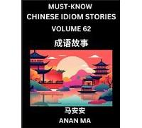Chinese Idiom Stories (Part 62)- Learn Chinese History And Culture By Reading Must-Know Traditional Chinese Stories, Easy Lessons, Vocabulary, Pinyin, English, Simplified Characters, Hsk All Levels