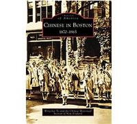 Chinese in Boston, Images of America Series Chinese Historical Society of New Englan, Wing-kai To (Auteur)