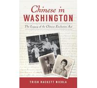 Chinese in Washington: The Legacy of the Chinese Exclusion ACT