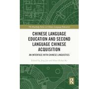 Chinese Language Education and Second Language Chinese Acquisition: An Interface with Chinese Linguistics