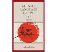 Chinese Language In Law Deborah Cao, (Auteur)