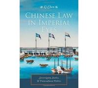 Chinese Law in Imperial Eyes: Sovereignty, Justice, and Transcultural Politics (Studies of the Weatherhead East Asian Institute, Columbia University) - [Version Originale] Inconnu (Auteur)