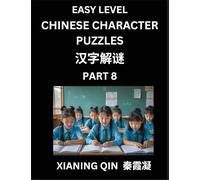 Chinese Lessons for Beginners (Volume 8)- Easy Brain Game and Activity Puzzles to Learn Mandarin Language With Simplified Chinese Characters, Kids, Teens, Young and Adults, HSK All Levels