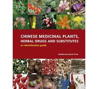 Chinese Medicinal Plants, Herbal Drugs and Substitutes: An Identification Guide