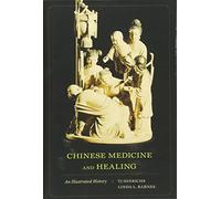 Chinese Medicine and Healing: An Illustrated History