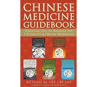 Chinese Medicine Guidebook Essential Oils To Balance The 5 Elements & Organ Meridians