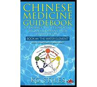 Chinese Medicine Guidebook Essential Oils To Balance The Water Element & Organ Meridians