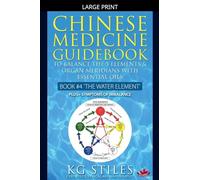 Chinese Medicine Guidebook Essential Oils to Balance the Water Element & Organ Meridians