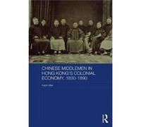 Chinese Middlemen In Hong Kongs Colonial Kaori Abe, (Auteur)