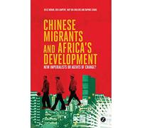 Chinese Migrants and Africa's Development: New Imperialists or Agents of Change?