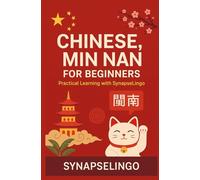 Chinese, Min Nan for Beginners: Practical Learning with SynapseLingo