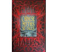 Chinese Myths & Tales: Anthology of Clasic Tales