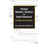 Chinese Netizens' Opinions on Death Sentences : An Empirical Examination Bin Liang , Jianhong Liu (Auteur)