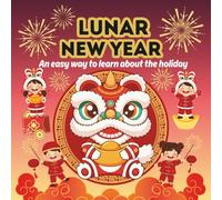 Chinese New Year: An easy way to learn about the Chinese New Year