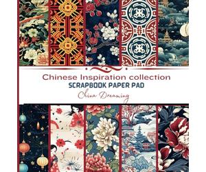 Chinese Patterned scrapbook paper pad: Orient inspired designs for cardmaking, papercrafts, origami, dolls house wall paper and junk Journals