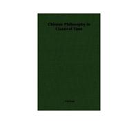 Chinese Philosophy In Classical Time