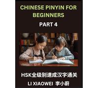 Chinese Pinyin for Beginners (Volume 4)- HSK All-Level Character Boost, Accelerated Learning with Pinyin, English, and Simple Multiple-Choice Questions for Beginners