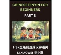 Chinese Pinyin for Beginners (Volume 8)- HSK Character Speed Learning, Read Chinese Fast with Pinyin, English Translations, and Beginner ... Questions to Fast-Track Beginners