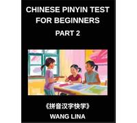 Chinese Pinyin Test for Beginners (Part 2)- HSK All-Levels Mandarin Chinese Exam Prep Quick Learning of Characters with Pinyin & English Meanings, Simple Vocabulary, and Objective Questions