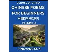 Chinese Poems For Beginners (Part 14)- Echoes Of China Poetry Series, Learn Reading Chinese Poetry And Mandarin Chinese Language And Culture, Easy Lessons, Suitable Of Hsk Test Preparation