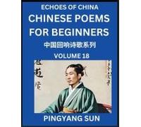 Chinese Poems For Beginners (Part 18)- Echoes Of China Poetry Series, Learn Reading Chinese Poetry And Mandarin Chinese Language And Culture, Easy Lessons, Suitable Of Hsk Test Preparation
