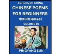 Chinese Poems For Beginners (Part 19)- Echoes Of China Poetry Series, Learn Reading Chinese Poetry And Mandarin Chinese Language And Culture, Easy Lessons, Suitable Of Hsk Test Preparation