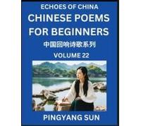 Chinese Poems For Beginners (Part 22)- Echoes Of China Poetry Series, Learn Reading Chinese Poetry And Mandarin Chinese Language And Culture, Easy Lessons, Suitable Of Hsk Test Preparation