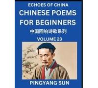Chinese Poems For Beginners (Part 23)- Echoes Of China Poetry Series, Learn Reading Chinese Poetry And Mandarin Chinese Language And Culture, Easy Lessons, Suitable Of Hsk Test Preparation