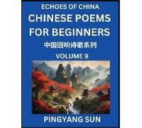 Chinese Poems For Beginners (Part 9)- Echoes Of China Poetry Series, Learn Reading Chinese Poetry And Mandarin Chinese Language And Culture, Easy Lessons, Suitable Of Hsk Test Preparation