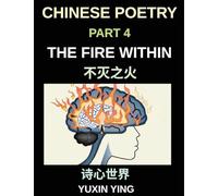 Chinese Poetry (Part 4)- The Fire Within, Unlocking Success and Resilience Chinese Poems for Ambition, Discipline, and Achieving Your Goals