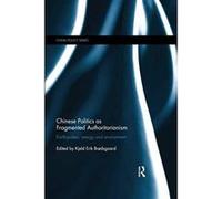 Chinese Politics as Fragmented Authoritarianism: Earthquakes, Energy and Environment (China Policy Series) - [Version Originale] Inconnu (Auteur)
