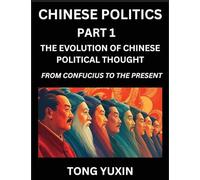Chinese Politics (Part 1)- The Evolution of Chinese Political Thought: From Confucius to the Present, A Millennium in Transition, The Journey of ... The Journey of Chinese Political Philosophy,