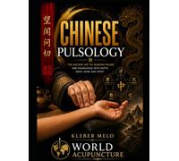 Chinese Pulse Diagnosis: Ancient tradition applied to modern medicine.
