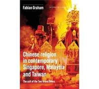 Chinese Religion in Contemporary Singapore Malaysia and Taiwan by Fabian Graham Fabian Graham (Auteur)