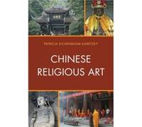 Chinese Religious Art by Patricia Eichenbaum Karetzky Patricia Eichenbaum Karetzky (Auteur)