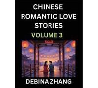 Chinese Romantic Love Stories (Volume 3)- Learn Chinese Culture Of Fantasy, Love, Romance, And Sex, English Edition Paperback Book By Debina Zhang