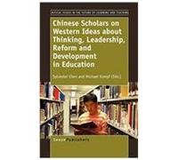 Chinese Scholars On Western Ideas About Thinking, Leadership, Reform And Development In Education