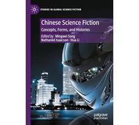 Chinese Science Fiction: Concepts, Forms, and Histories