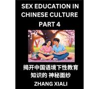 Chinese Sex Essays and Stories (Part 4) - Discover Romance and Intimacy in Chinese Style, Self-learn Mandarin Language and Culture, Improve ... to Advanced Level Students, HSK All Grades