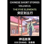 Chinese Short Stories (Part 21) - The Five Elements, Learn Ancient Chinese Myths, Folktales, Shenhua Gushi, Easy Mandarin Lessons For Beginners, Simplified Chinese Characters And Pinyin Edition