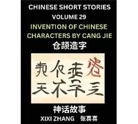 Chinese Short Stories (Part 29) - Invention Of Characters By Cang Jie, Learn Ancient Chinese Myths, Folktales, Shenhua Gushi, Easy Mandarin Lessons For Beginners, Simplified Chinese Characters And Pin