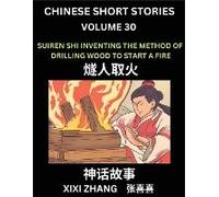 Chinese Short Stories (Part 30) - Suiren Shi Inventing The Method Of Drilling Wood To Start A Fire, Learn Ancient Chinese Myths, Folktales, Shenhua Gushi, Easy Mandarin Lessons For Beginners, Simplifi