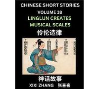 Chinese Short Stories (Part 38) - Linglun Creates Musical Scales, Learn Ancient Chinese Myths, Folktales, Shenhua Gushi, Easy Mandarin Lessons For Beginners, Simplified Chinese Characters And Pinyin E