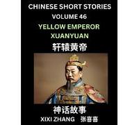 Chinese Short Stories (Part 46) - Yellow Emperor Xuanyuan, Learn Ancient Chinese Myths, Folktales, Shenhua Gushi, Easy Mandarin Lessons For Beginners, Simplified Chinese Characters And Pinyin Edition